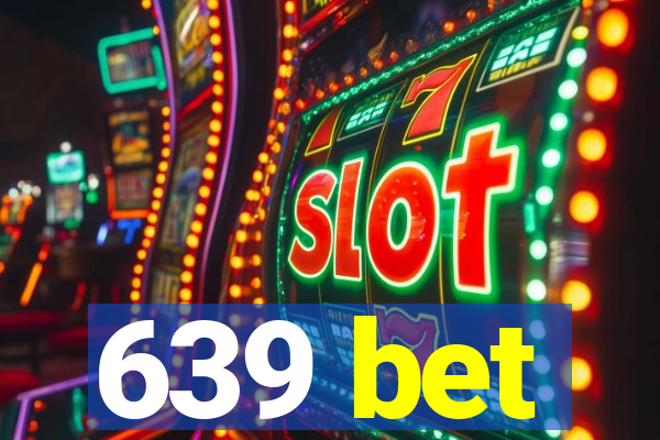 639 bet